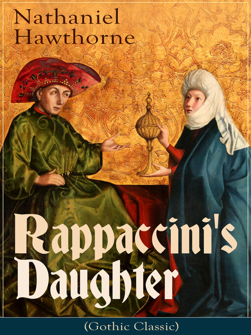 Title details for Rappaccini's Daughter (Gothic Classic) by Nathaniel Hawthorne - Wait list